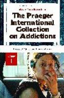 The Praeger International Collection on Addictions: Volume 1, Faces of Addiction, Then and Now 0275996077 Book Cover