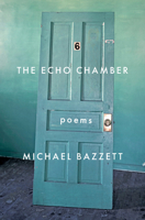 The Echo Chamber: Poems 1571315381 Book Cover