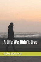A Life We Didn’t Live B0GHYZMYFR Book Cover
