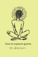 How To Capture Giants: A Poetry Collection B0CKY2FC11 Book Cover