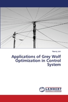 Applications of Grey Wolf Optimization in Control System 6139941040 Book Cover
