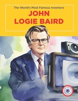 John Logie Baird: The World's Most Famous Inventors 9381216398 Book Cover