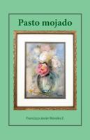 Pasto Mojado 1506514588 Book Cover