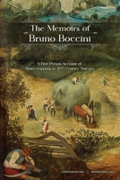 The Memoirs of Bruno Boccini: A First-Person Account of Sharecropping in 20th Century Tuscany B0G3WV56DT Book Cover