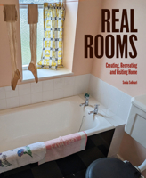 Real Rooms: Creating, Recreating and Visiting Home 1848227302 Book Cover