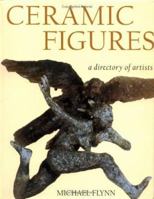 Ceramic Figures: A Directory of Artists 0813532051 Book Cover