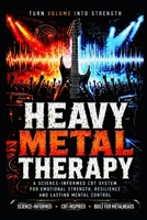 HEAVY METAL MUSIC THERAPY (H.M.M.T.): A Heavy Metal Music-Based CBT System for Stress Relief, Anxiety Reduction, Emotional Regulation and Mental Resilience (Lifestyle Hacks) B0H7N7TF5P Book Cover