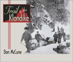 Trail to the Klondike 0874221447 Book Cover