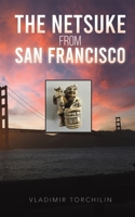 The Netsuke from San Francisco B0CNRZRNML Book Cover