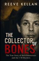 The Collector of Bones: The True Story of Herb Baumeister and the I-70 Murders B0G25H6P9T Book Cover