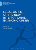 Legal Aspects of the New International Economic Order 1472512898 Book Cover