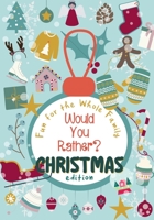 Would You Rather? Christmas Edition: 100 funny, sweet and challenging Christmas-themed questions | Wholesome fun for the whole family | Holiday Activity Book 1713144212 Book Cover