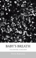 Baby's Breath: Some Rhyme and Reason 1491841869 Book Cover