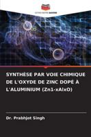 SYNTHÈSE PAR VOIE CHIMIQUE DE L'OXYDE DE ZINC DOPÉ À L'ALUMINIUM (Zn1-xAlxO) (French Edition) 6208881706 Book Cover