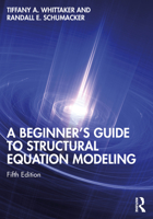 A Beginner's Guide to Structural Equation Modeling 0367477963 Book Cover