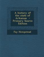 A History of the State of Arkansas 1017012075 Book Cover