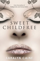 Sweet Childfree: New and Selected Poems 1735092185 Book Cover