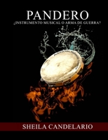Pandero: ¿Instrumento Musical o Arma de Guerra? B091W9WJ1M Book Cover