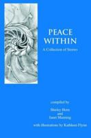 Peace Within: A Collection of Stories 0595399711 Book Cover