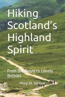 Hiking Scotland’s Highland Spirit: From Ben Nevis to Lonely Bothies B0FH4HQ3VM Book Cover