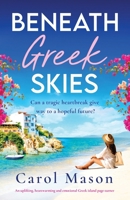 Beneath Greek Skies: An uplifting, heartwarming and emotional Greek island page-turner 1836188633 Book Cover