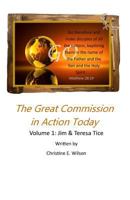 The Great Commission in Action Today: Jim & Teresa Tice 1522721916 Book Cover