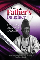 I AM MY FATHERS DAUGHTER : A Daughter's Story of Family and Strength 1637928211 Book Cover