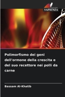 Polimorfismo dei geni dell'ormone della crescita e del suo recettore nei polli da carne 6630229983 Book Cover