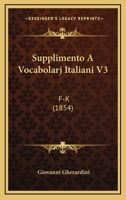 Supplimento A Vocabolarj Italiani V3: F-K 1164954822 Book Cover