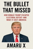 The Bullet That Missed B0FK26CH28 Book Cover