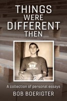 Things Were Different Then 1733008586 Book Cover