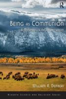 Being as Communion: A Metaphysics of Information 0754638588 Book Cover