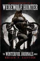 The Winterfox Journals Book One: Autobiography of a Werewolf Hunter 1682618498 Book Cover