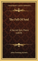 The Fall Of Saul: A Sacred Epic Poem 1146304161 Book Cover