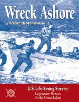 Wreck Ashore: The United States Life-Saving Service on the Great Lakes 0942235584 Book Cover
