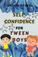 Self Confidence for Tween Boys: Tween Triumphs: A Tween Guide to Building and Nurturing Courage and Confidence in Boys B0CRQ28C2T Book Cover