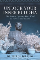 Unlock Your Inner Buddha: The Keys to Opening Your Mind to Survive and Thrive B0DPXV8XHL Book Cover