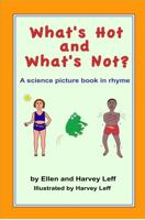 What's Hot and What's Not?: A science picture book in rhyme 173712131X Book Cover