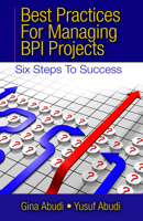 Best Practices for Managing BPI Projects: Six Steps to Success 1604270969 Book Cover