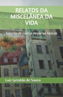 Relatos Da Miscelânea Da Vida: Seleção de contos de várias épocas B08D4Y27QT Book Cover