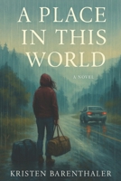 A Place in This World (The Way We Were at Seventeen) B0G6WF9FJF Book Cover