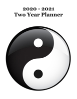 2020 - 2021 Two Year Planner: Yin Yang Symbol Cover - Includes Major U.S. Holidays and Sporting Events 1704238072 Book Cover