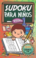 Sudoku Para Niños - Volúmen 1: 600 Juegos De Sudoku Para Todos Los Niveles (Spanish Edition) 1659590108 Book Cover