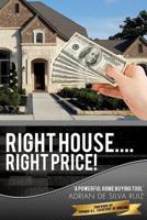 Right House....Right Price! 1498407951 Book Cover