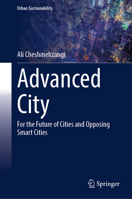 Advanced City: For the Future of Cities and Opposing Smart Cities (Urban Sustainability) 981950077X Book Cover
