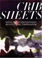 Crib Sheets: Notes on Contemporary Architectural Conversation 1580931588 Book Cover