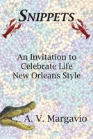 Snippets: Invitation to Celebrate Life New Orleans Style 1098350146 Book Cover