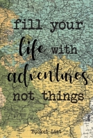 Bucket List: Fill Your Life With Adventures Not Things Couples Travel Bucket List 1088770126 Book Cover