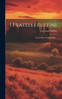 I Fratelli Ruffini: Storia Della Giovine Italia... 1021774057 Book Cover