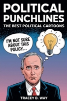 Political Punchlines: The Best Political Cartoons B0DRWH3M46 Book Cover